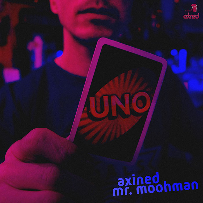 Axined & Mr. Moohman — Uno