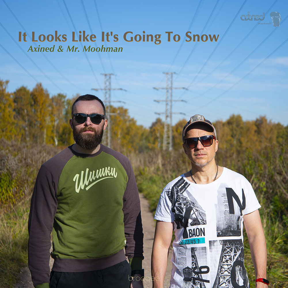 Axined & Mr. Moohman — It Looks Like It’s Going To Snow